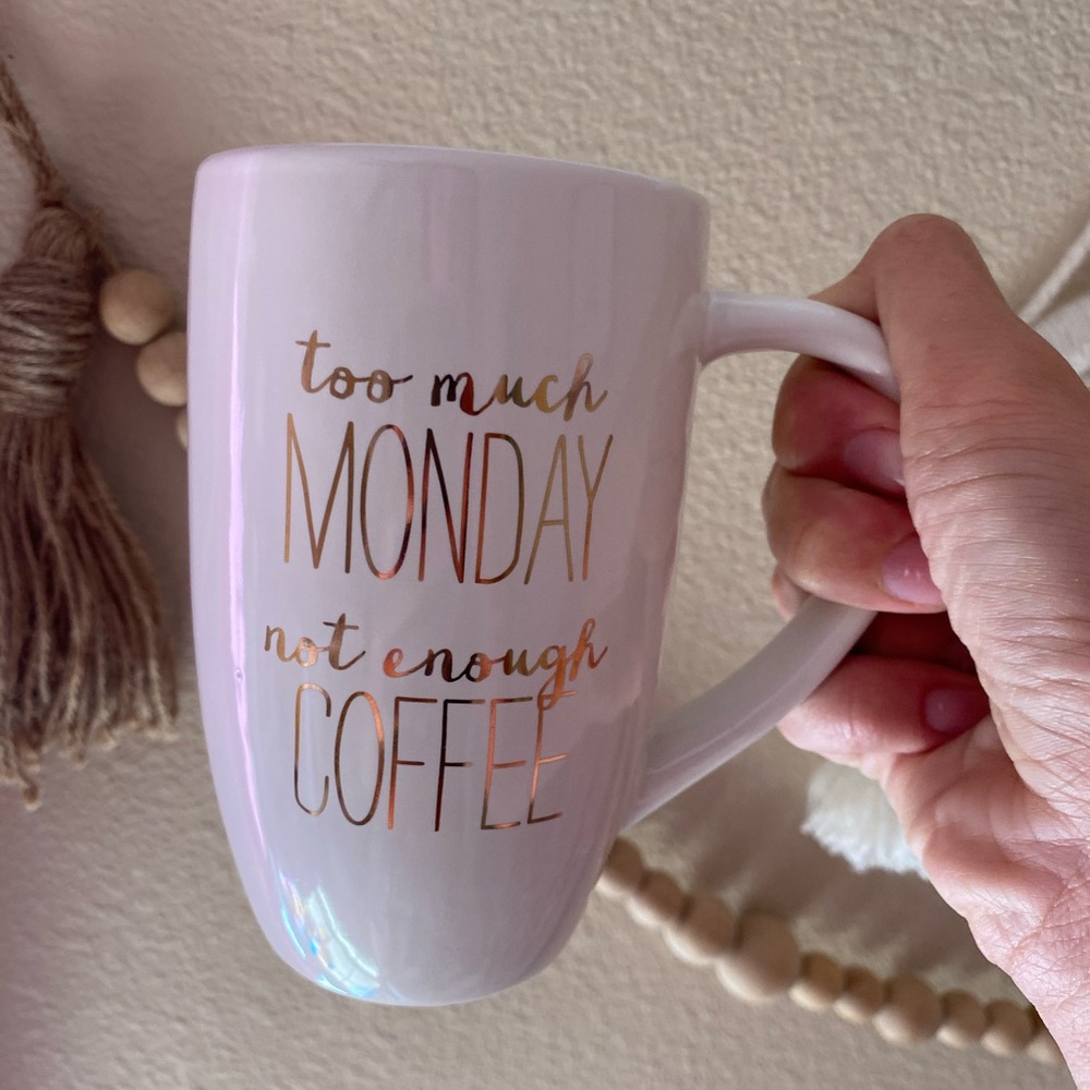 “Too much Monday, not enough coffee” mug